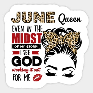 June Queen Even In The Midst Of The Storm Sticker